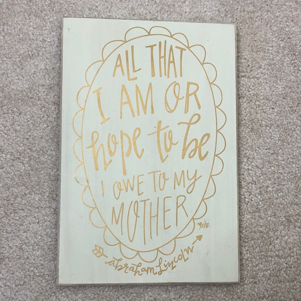 Neutral & Gold 'I Owe To My Mother' Wall Art Sign